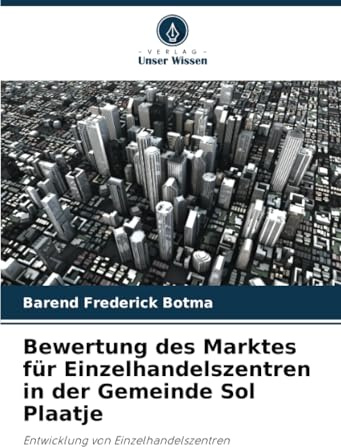 Bewertung des Marktes für Einzelhandelszentren in der Gemeinde Sol Plaatje: Entwicklung von Einzelhandelszentren