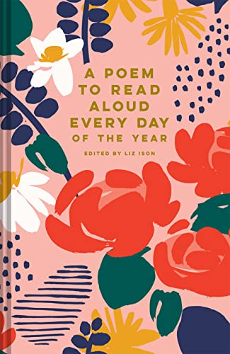 A poem to read aloud every day of the year: Liz Ison (Poetry Anthologies)