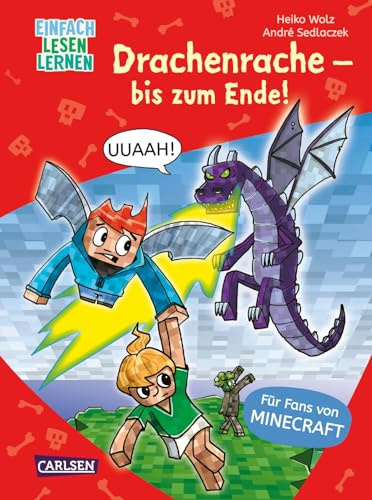 Lesenlernen mit Spaß - Minecraft 3: Drachenrache - bis zum Ende!: Perfektes Geschenk zur Einschulung für Fans von Minecraft und Abenteuerbüchern | Erstlesebuch ab 6
