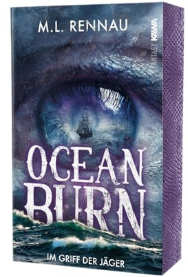 Oceanburn | Im Griff der Jäger: Ein mitreißender Fantasyroman über dunkle Wasser, uralte Feinde und eine gefährliche Begierde | Mit wunderschönem limitierten Farbschnitt: 1