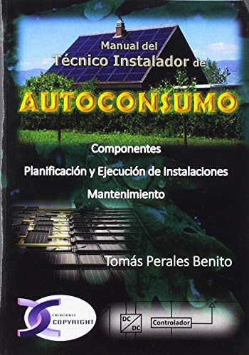 Manual del técnico instalador de Autoconsumo (MANUALES TECNICOS DE ELECTRICIDAD)