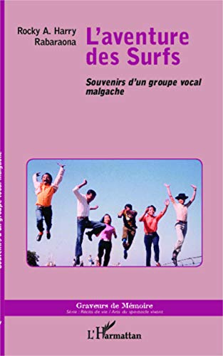 L'aventure des Surfs: Souvenirs d'un groupe vocal malgache