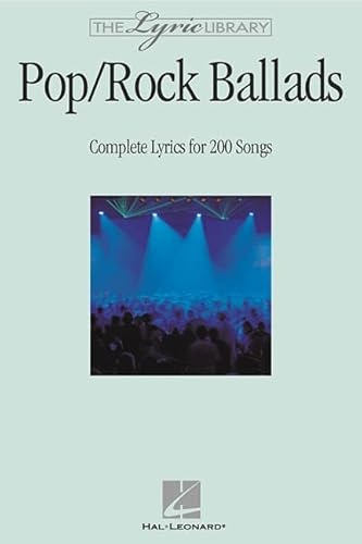 The Lyric Library: Pop/Rock Ballads: Complete Lyrics for 200 Songs