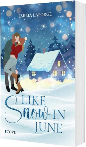 Like Snow in June: New Adult Winter Romance im traumhaft verschneiten Schweden | Slow Burn mit Grumpy x Sunshine