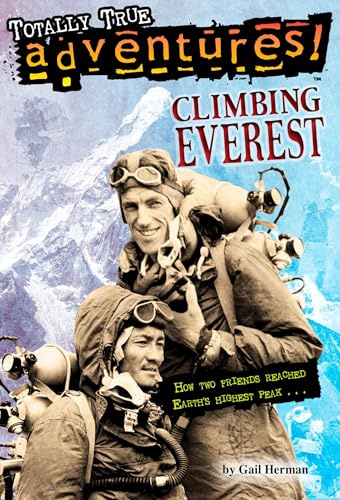 Climbing Everest (Totally True Adventures): How Two Friends Reached Earth's Highest Peak