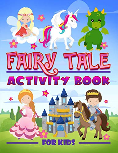 Fairy Tale Activity Book for Kids: A Fun Workbook for Children Ages 3-10 with Mazes, Learn to Draw + Count, Word Search Puzzles, Seek Games, Coloring & More