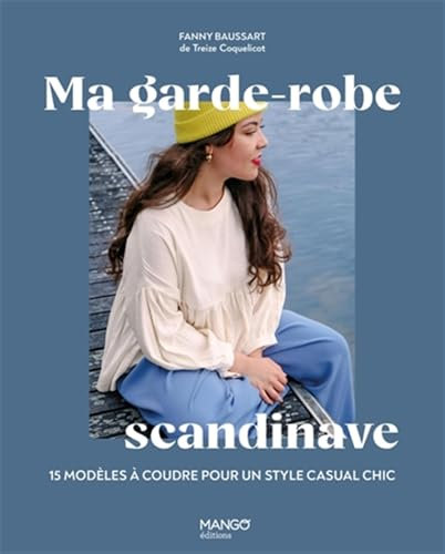 Ma garde-robe scandinave: 15 modèles à coudre pour un style casual chic