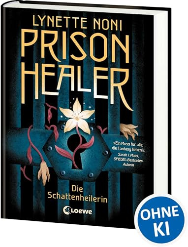 Prison Healer (Band 1) - Die Schattenheilerin: Lass dich hineinziehen in eine einzigartige Fantasywelt - Epischer Fantasyroman