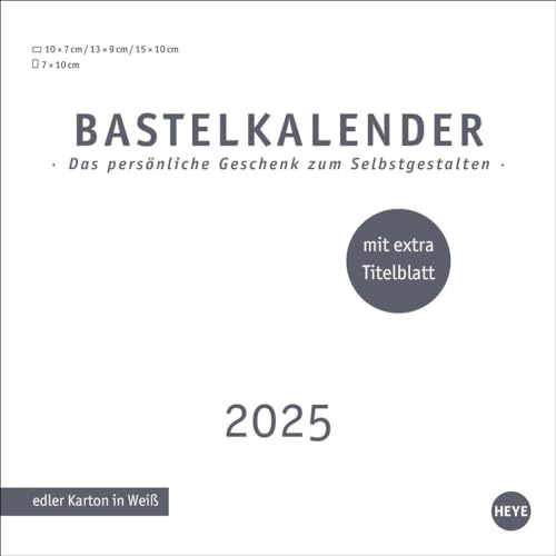 Premium-Bastelkalender weiß klein 2025: Zum Selbstgestalten und behalten oder verschenken: Zeigen Sie Ihre Kreativität mit dem Blanko-Kalender 2025. ... Stabiles Papier (Foto-/Bastelkalender Heye)