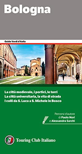Touring Club | Guida della Città di Bologna, Curiosità, Aneddoti e Storie, dal Centro Storico alla Periferia fino ai Sentieri Escursionistici, 13x22 cm | Edizione 2022
