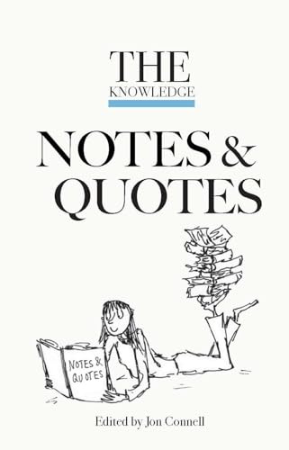 The Knowledge Notes & Quotes: A lively collection of uplifting quotes and witty anecdotes
