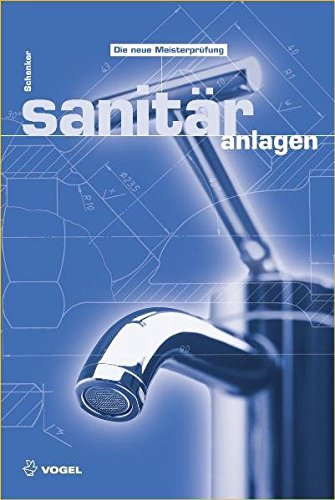 Sanitäranlagen (Sanitär - Heizung - Klima): In Zus.-Arb. m. d. Zentralverb. Sanitär, Heizung, Klima