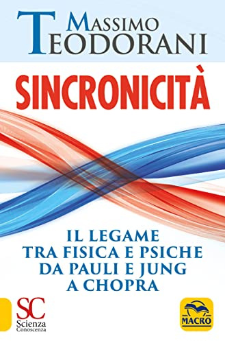Sincronicità. Il legame tra fisica e psiche. Da Pauli e Jung a Chopra
