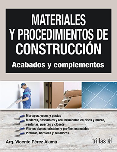 Materiales y procedimientos de construccion/ materials and Construction processes: Acabados Y Complementos/ Finishing and Accessories