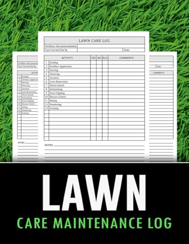 Lawn Care Maintenance Log: Lawn Care Schedule & Maintenance Record