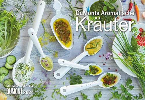 DUMONTS aromatische Kräuter - Kalender 2024 - DUMONT-Verlag - Küchenplaner mit Rezepten und Platz für Eintragungen - 42 cm x 29 cm (offen 42 cm x 58cm)