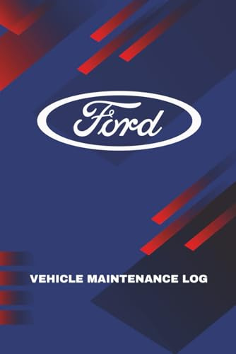 Ford Vehicle Maintenance Log: Track Maintenance, Repairs, Oil, Miles, Tires and Log Notes – (6 x9 in) Car Repair and Car Service Journal - Oil Change ... Trucks, SUV's, Motorcycles and other Vehicles