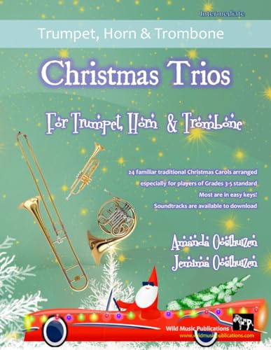 Christmas Trios for Trumpet, Horn and Trombone: 24 Traditional Christmas Carols arranged especially for three players of around Grades 3 - 5 standard. Most are in easy keys.