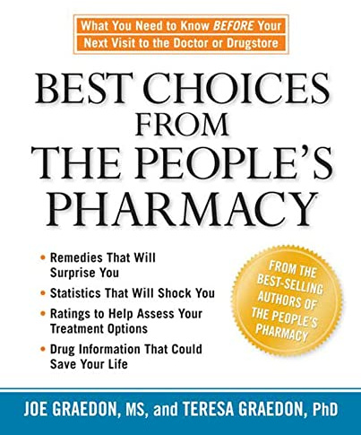 Best Choices from the People's Pharmacy: What You Need to Know Before Your Next Visit to the Doctor or Drugstore