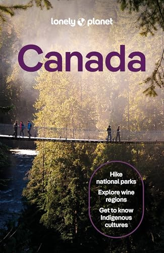 Lonely Planet Canada: Plan the Trip of a Lifetime | Detailed Itineraries & Maps | Insider Tips | Covers Ontario, Quebec, Nova Scotia and more (Travel Guide)