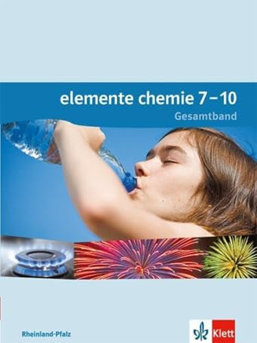 Elemente Chemie 7-10. Ausgabe Rheinland-Pfalz: Schulbuch Klassen 7-10 (Elemente Chemie. Ausgabe für Rheinland-Pfalz ab 2015)