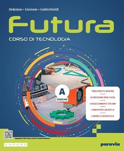Futura. Corso di Tecnologia. Con Tavole per il disegno. Per la Scuola media. Con e-book. Con espansione online (Vol. A-B)