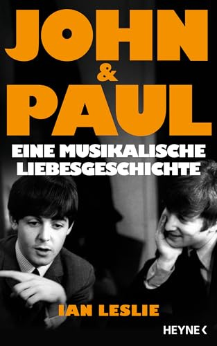 John & Paul: Eine musikalische Liebesgeschichte - Der Sunday Times- und New York Times-Bestseller jetzt als deutsche Erstausgabe, mit vielen Fotos