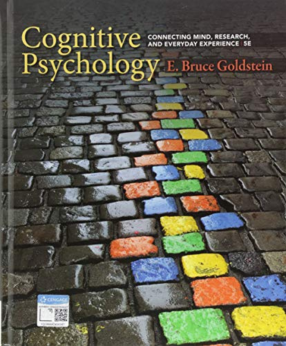 Cognitive Psychology: Connecting Mind, Research, and Everyday Experience (MindTap Course List)