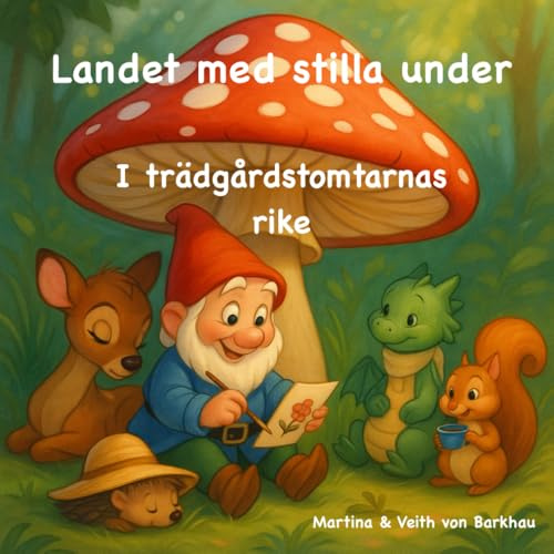 Landet med stilla under - I trädgårdstomtarnas rike