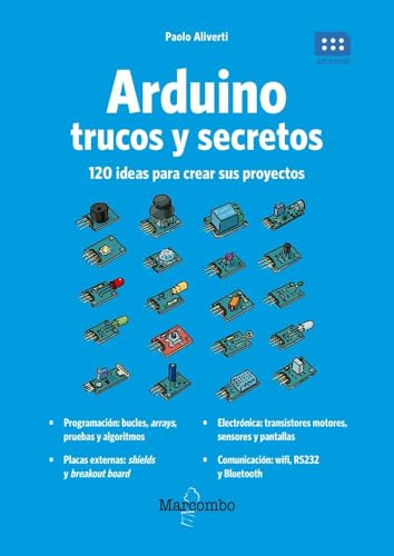 Arduino. Trucos y secretos. 120 ideas para resolver cualquier problema: 1