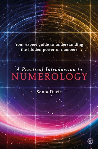 A Practical Introduction to Numerology: Your Expert Guide to Understanding the Hidden Power of Numbers (Watkins Essentials)