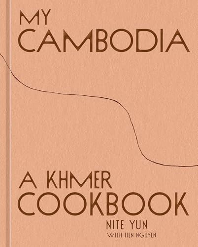 My Cambodia: A Khmer Cookbook