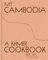 My Cambodia: A Khmer Cookbook