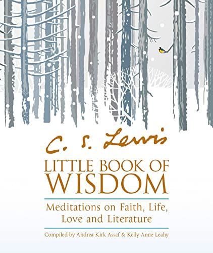 C.S. Lewis’ Little Book of Wisdom: Meditations on Faith, Life, Love and Literature