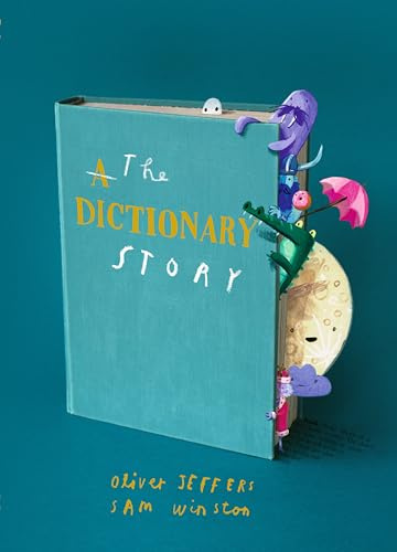 The Dictionary Story: The perfect gift for book lovers! From the award-winning duo behind A Child of Books comes a unique and ground-breaking celebration of words, storytelling and imagination