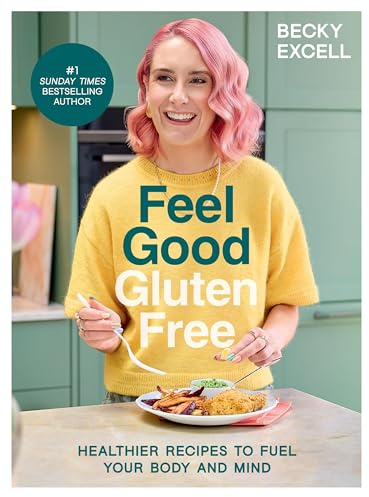 Feel Good Gluten Free: Healthier Recipes to Fuel Your Body and Mind