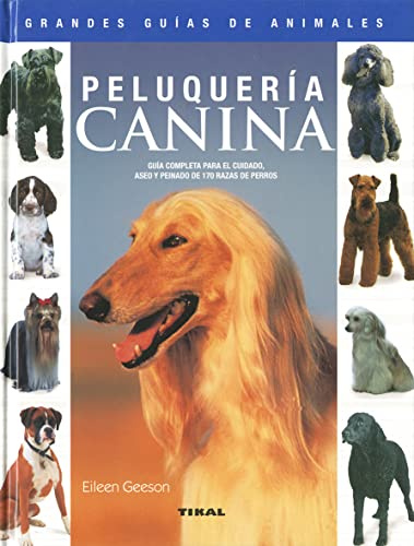 Peluqueria Canina(Grandes Guias De Animales)