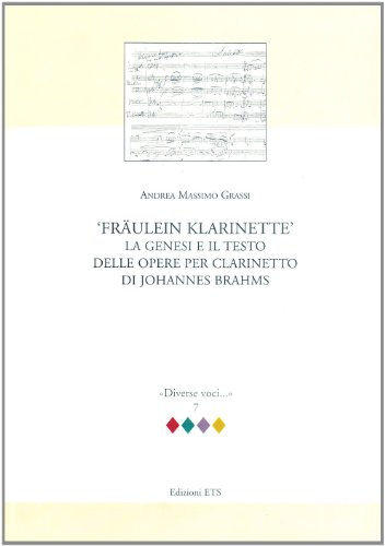 Fraulein Klarinette: la genesi e il testo delle opere per clarinetto di Johannes Brahms