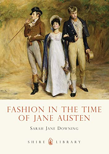 Fashion in the Time of Jane Austen: 583 (Shire Library)