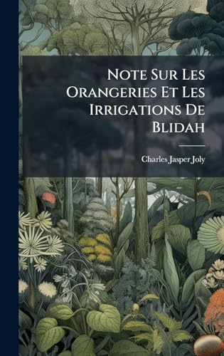 Note Sur Les Orangeries Et Les Irrigations De Blidah