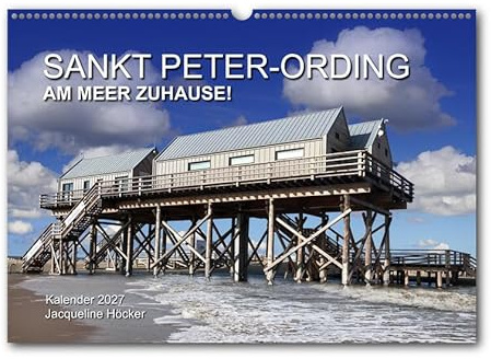Sankt Peter-Ording (Wandkalender 2027, A3): Am Meer zuhause!