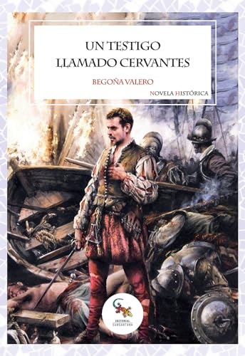 Un testigo llamado Cervantes (NOVELA HISTORICA)