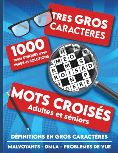 Mots croisés adultes et séniors - Très gros caractères - 1000 mots uniques avec index et solutions - Malvoyants - DMLA - Problèmes de vue: Grilles et ... pour personnes âgées à Noel ou anniversaire