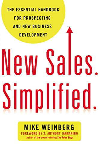 New Sales. Simplified.: The Essential Handbook for Prospecting and New Business Development