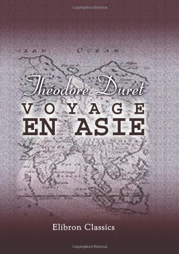 Voyage en Asie: Le Japon. La Chine - La Mongolie. Java. Ceylon - L'Inde