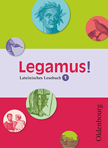 Legamus! - Lateinisches Lesebuch - Ausgabe 2012 - 9. Jahrgangsstufe: Schulbuch (Legamus!, Ausgabe 2012, 9. Jahrgangsstufe)