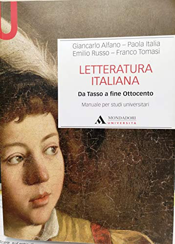 Letteratura italiana. Manuale per studi universitari. Da Tasso a fine Ottocento (Vol. 2)