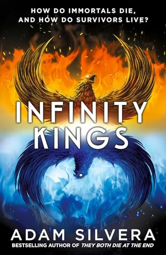 Infinity Kings : The much-loved hit from the author of No.1 bestselling blockbuster THEY BOTH DIE AT THE END! Volume 3