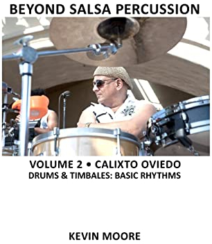 Beyond Salsa Percussion: Calixto Oviedo - Drums & Timbales: Basic Rhythms