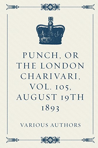 Punch, or the London Charivari, Vol. 105, August 19th 1893
